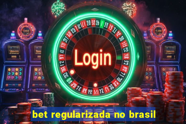 bet regularizada no brasil